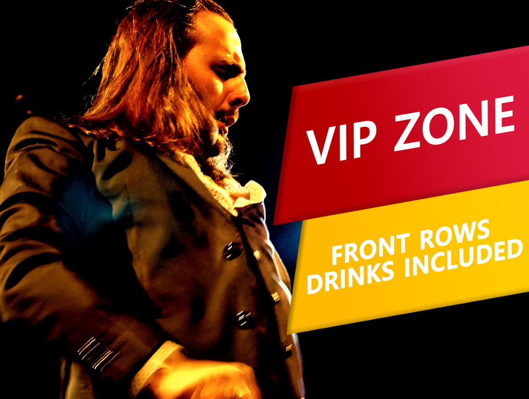 VIP ZONE - First 2 Rows in Front of the Stage +  2 Drinks included (Wine/Cava/Sangria/Beer)
